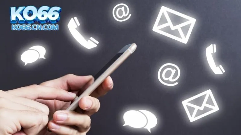Điểm danh các phương thức liên hệ KO66 tiện lợi